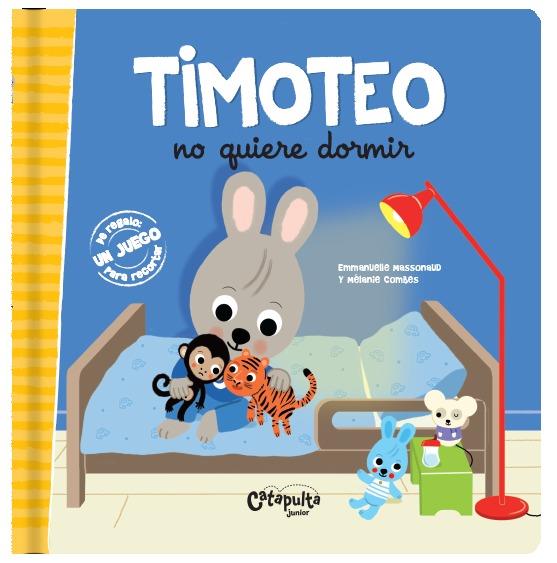 TIMOTEO NO QUIERE DORMIR | 9789876378468 | Los editores de Catapulta | Librería Castillón - Comprar libros online Aragón, Barbastro