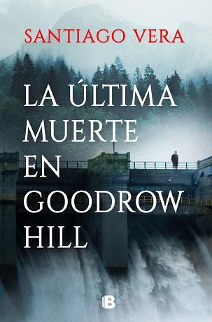 La última muerte en Goodrow Hill | 9788466674973 | Vera, Santiago | Librería Castillón - Comprar libros online Aragón, Barbastro