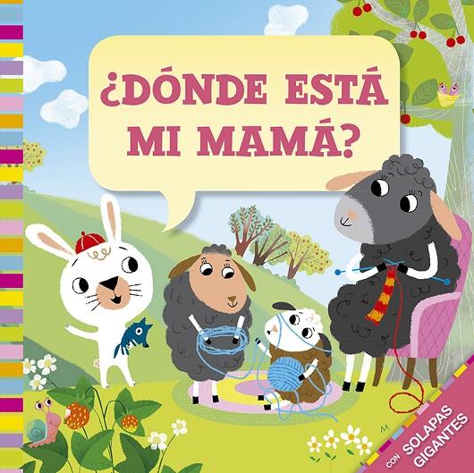 ¿Dónde está mi mamá? | 9788491453277 | D´Achille, Silvia | Librería Castillón - Comprar libros online Aragón, Barbastro