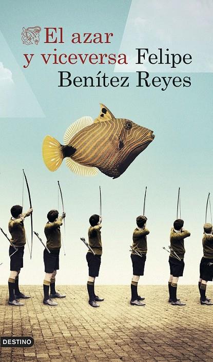 El azar y viceversa | 9788423349913 | Benítez Reyes, Felipe | Librería Castillón - Comprar libros online Aragón, Barbastro