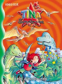 Tina Superbruixa i els dinosaures | 9788483048436 | KNISTER | Librería Castillón - Comprar libros online Aragón, Barbastro