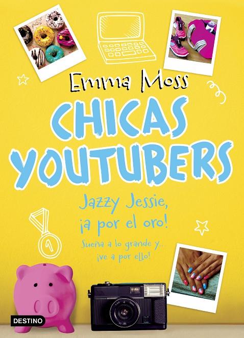 Chicas youtubers. Jazzy Jessie, ¡a por el oro! | 9788408193548 | Moss, Emma | Librería Castillón - Comprar libros online Aragón, Barbastro