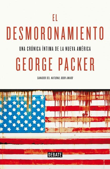 El desmoronamiento | 9788499924694 | PACKER, GEORGE | Librería Castillón - Comprar libros online Aragón, Barbastro