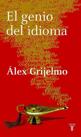 El genio del idioma | 9788430605729 | Grijelmo, Álex | Librería Castillón - Comprar libros online Aragón, Barbastro