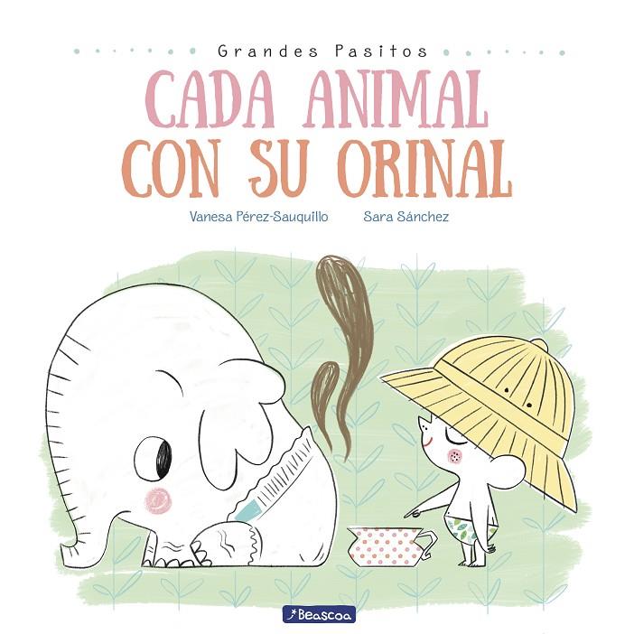 CADA ANIMAL CON SU ORINAL | 9788448849757 | Pérez-Sauquillo, Vanesa; Sánchez, Sara | Librería Castillón - Comprar libros online Aragón, Barbastro