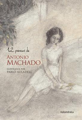 12 POEMAS DE ANTONIO MACHADO | 9788484640455 | MACHADO, ANTONIO | Librería Castillón - Comprar libros online Aragón, Barbastro