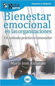 Bienestar emocional en las organizaciones | 9788418429125 | Aldunate, María José | Librería Castillón - Comprar libros online Aragón, Barbastro