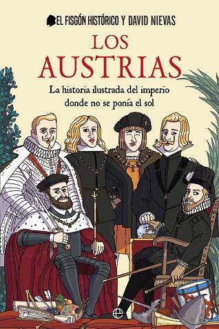 Los Austrias | 9788413841762 | El Fisgón Histórico/Nievas, David | Librería Castillón - Comprar libros online Aragón, Barbastro