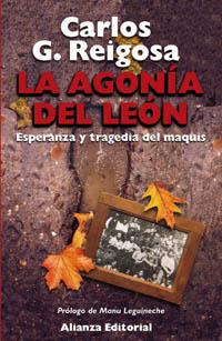 AGONIA DEL LEON, LA. ESPERANZA Y TRAGEDIA DEL MAQUIS | 9788420643229 | REIGOSA, CARLOS G. | Librería Castillón - Comprar libros online Aragón, Barbastro