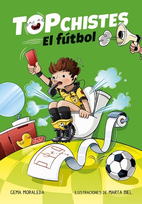 Top Chistes : El fútbol (Top Chistes) | 9788416712847 | Moraleda, Gema | Librería Castillón - Comprar libros online Aragón, Barbastro