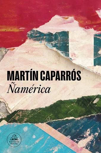 Ñamérica | 9788439738015 | Caparrós, Martín | Librería Castillón - Comprar libros online Aragón, Barbastro