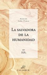 LA SALVADORA DE LA HUMANIDAD | 9788483595602 | ADRIAN JAEN PIRLA | Librería Castillón - Comprar libros online Aragón, Barbastro