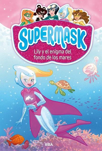Supermask 5. Lily y el enigma del fondo de los mares | 9788427213302 | VARIOS AUTORES | Librería Castillón - Comprar libros online Aragón, Barbastro