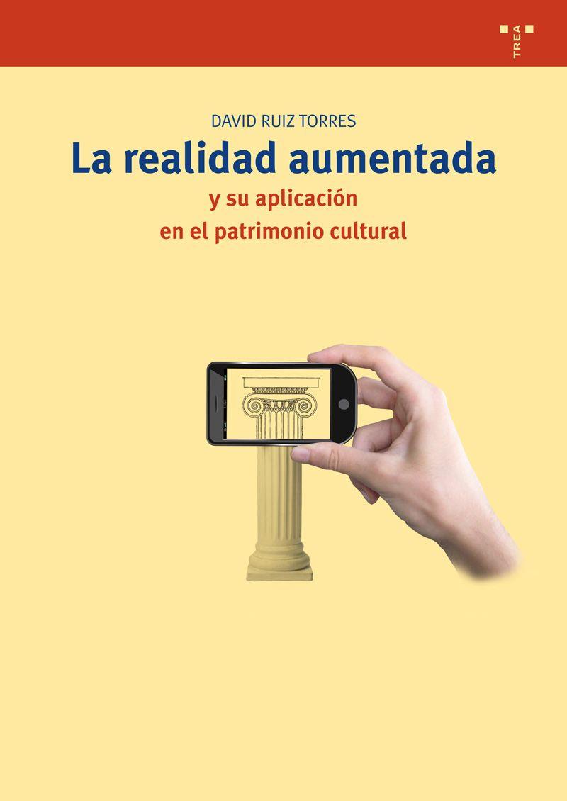 La realidad aumentada y su aplicación en el patrimonio cultural | 9788497047210 | Ruiz Torres, David | Librería Castillón - Comprar libros online Aragón, Barbastro