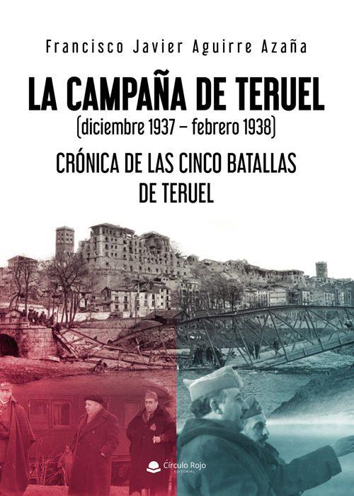 La campaña de Teruel | 9788411048743 | Aguirre Azaña, Francisco Javier | Librería Castillón - Comprar libros online Aragón, Barbastro