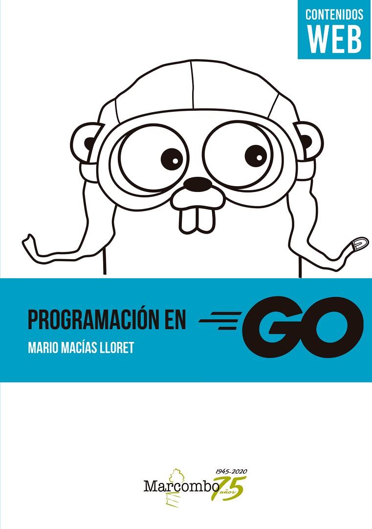 Programación en Go | 9788426732330 | Macías Lloret, Mario | Librería Castillón - Comprar libros online Aragón, Barbastro