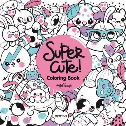 SUPER CUTE! Coloring Book | 9788416500352 | Librería Castillón - Comprar libros online Aragón, Barbastro