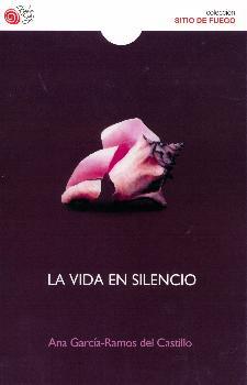 LA VIDA EN SILENCIO | 9788417263324 | GARCIA RAMOS DEL CASTILLO, ANA | Librería Castillón - Comprar libros online Aragón, Barbastro