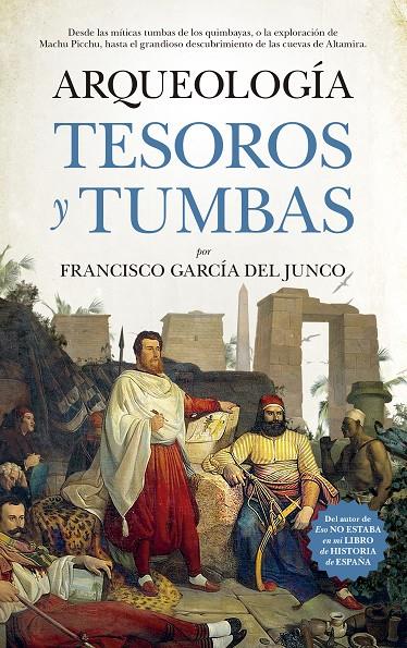 Arqueología. Tesoros y tumbas | 9788417044909 | García del Junco, Francisco Carlos | Librería Castillón - Comprar libros online Aragón, Barbastro
