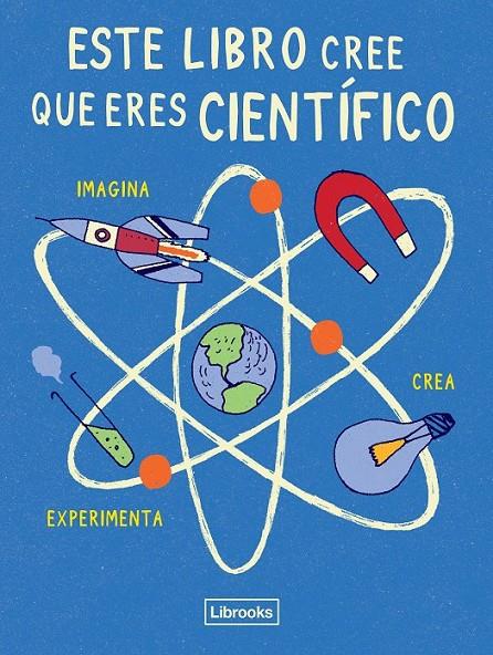 Este libro cree que eres científico | 9788494509520 | London Science Museum | Librería Castillón - Comprar libros online Aragón, Barbastro