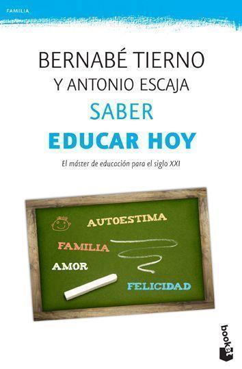 Saber educar hoy | 9788499981383 | Tierno, Bernabé/Escaja, Antonio | Librería Castillón - Comprar libros online Aragón, Barbastro