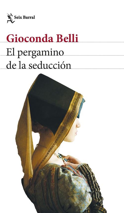 El pergamino de la seducción | 9788432241246 | Belli, Gioconda | Librería Castillón - Comprar libros online Aragón, Barbastro