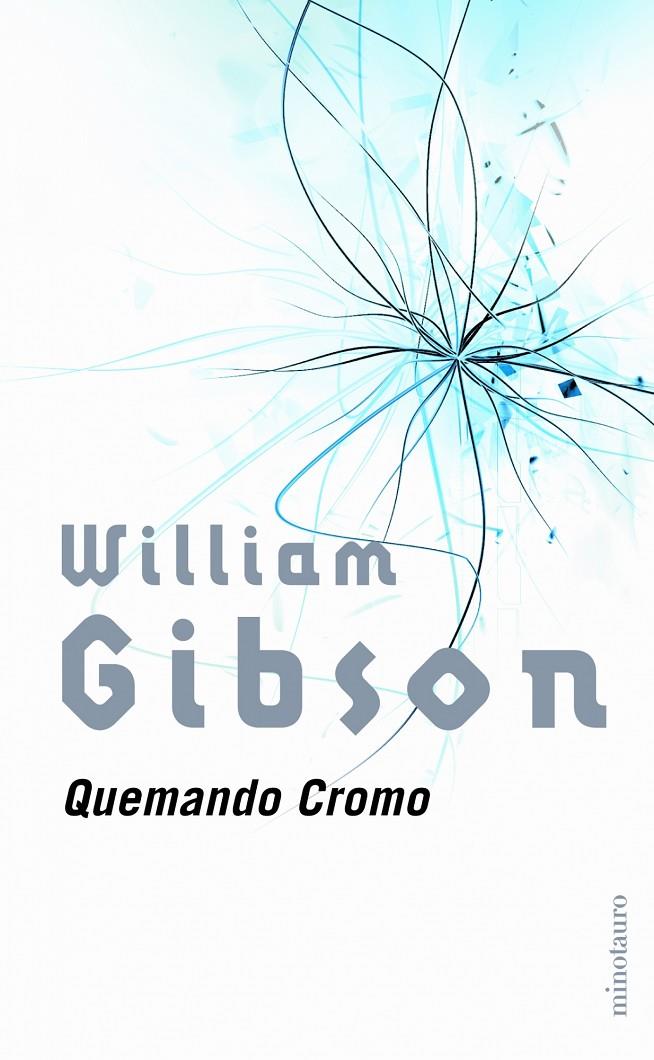 QUEMANDO CROMO | 9788445073834 | GIBSON, WILLIAM | Librería Castillón - Comprar libros online Aragón, Barbastro