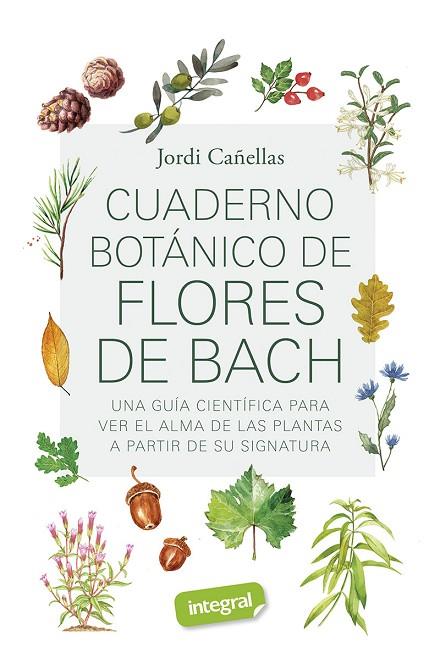 Cuaderno botánico de Flores de Bach | 9788491182290 | Cañellas Puiggròs, Jordi | Librería Castillón - Comprar libros online Aragón, Barbastro