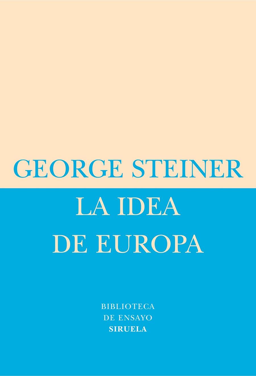 IDEA DE EUROPA, LA   BE-27 | 9788478448975 | STEINER, GEORGE | Librería Castillón - Comprar libros online Aragón, Barbastro