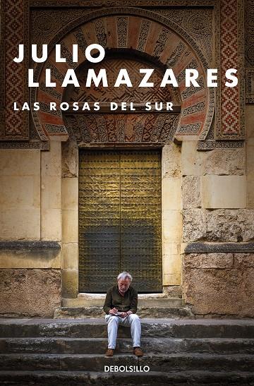 Las rosas del sur | 9788466347808 | Llamazares, Julio | Librería Castillón - Comprar libros online Aragón, Barbastro