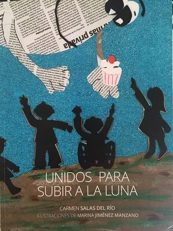 UNIDOS PARA SUBIR A LA LUNA | 9788412146134 | SALAS DEL RÍO, CARMEN | Librería Castillón - Comprar libros online Aragón, Barbastro