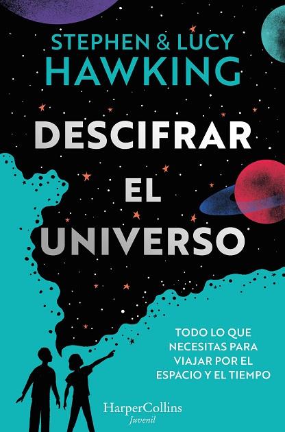 Descifrar el universo | 9788419802064 | Hawking, Stephen/Hawking, Lucy | Librería Castillón - Comprar libros online Aragón, Barbastro