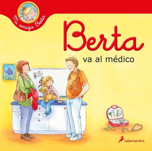 Berta va al médico | 9788418637292 | SCHNEIDER, LIANE | Librería Castillón - Comprar libros online Aragón, Barbastro