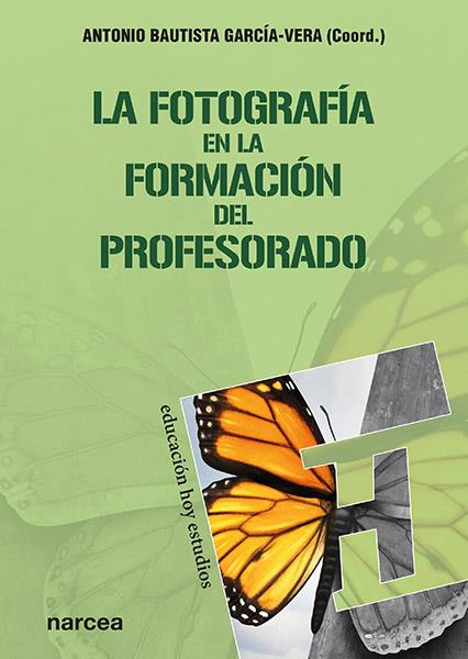 La fotografía en la formación del profesorado | 9788427726086 | Bautista García-Vera, Antonio | Librería Castillón - Comprar libros online Aragón, Barbastro