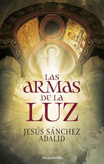 Las armas de la luz | 9788418623844 | Sánchez Adalid, Jesús | Librería Castillón - Comprar libros online Aragón, Barbastro