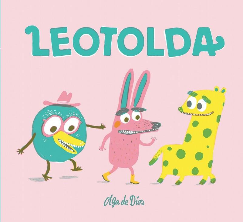 Leotolda | 9788494313493 | de Dios, Olga | Librería Castillón - Comprar libros online Aragón, Barbastro