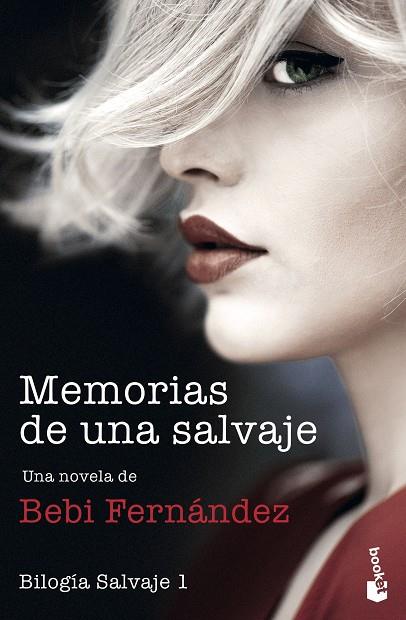 Memorias de una salvaje - Bilogía Salvaje 1 | 9788408247838 | Fernández, Bebi | Librería Castillón - Comprar libros online Aragón, Barbastro
