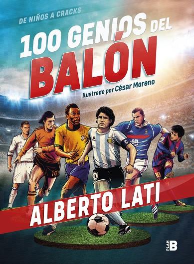 100 genios del balón | 9788417809089 | Lati, Alberto | Librería Castillón - Comprar libros online Aragón, Barbastro