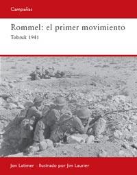 ROMMEL : PRIMER MOVIMIENTO : TOBRUK 1941 | 9788493918804 | LATIMER, JOHN | Librería Castillón - Comprar libros online Aragón, Barbastro