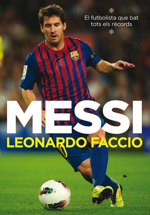 Messi (edició en català) | 9788401387777 | Faccio, Leonardo | Librería Castillón - Comprar libros online Aragón, Barbastro