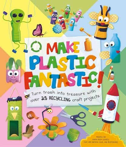 Make Plastic Fantastic | 9781839030376 | VV. AA. | Librería Castillón - Comprar libros online Aragón, Barbastro