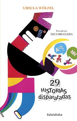 29 historias disparatadas | 9788484644996 | Wölfel, Ursula | Librería Castillón - Comprar libros online Aragón, Barbastro
