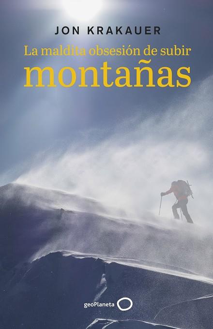 La maldita obsesión de subir montañas | 9788408242819 | Krakauer, Jon | Librería Castillón - Comprar libros online Aragón, Barbastro