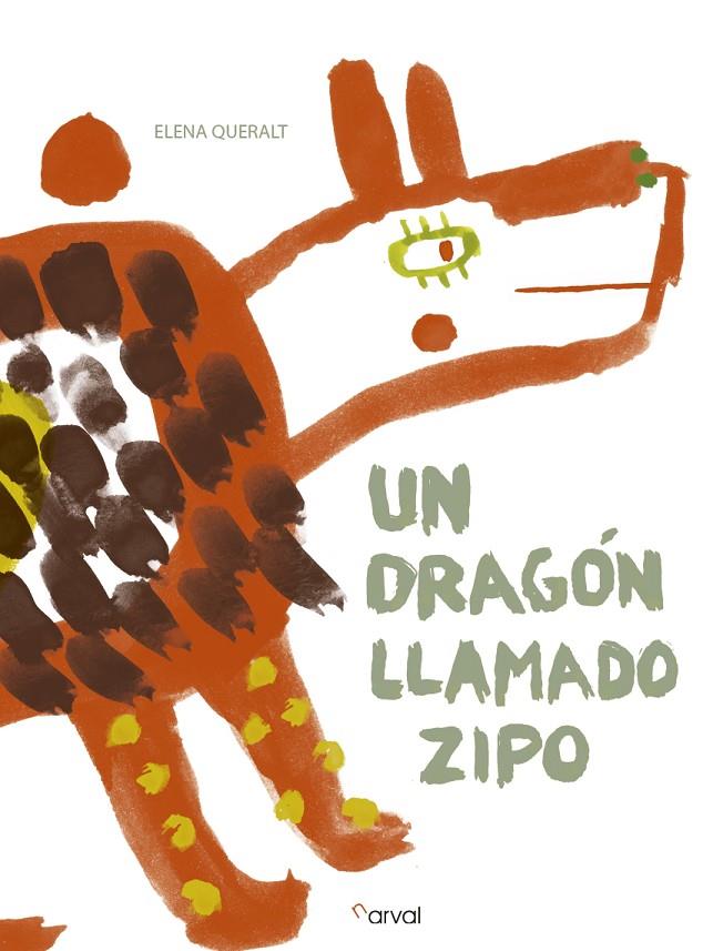 Un dragón llamado Zipo | 9788494464225 | Queralt, Elena | Librería Castillón - Comprar libros online Aragón, Barbastro