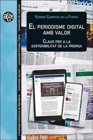 El Periodisme digital amb valor | 9788491344551 | Canovaca de la Fuente, Enrique | Librería Castillón - Comprar libros online Aragón, Barbastro