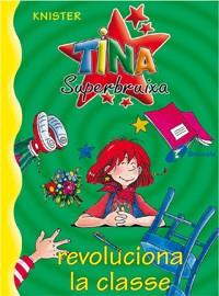 Tina Superbruixa revoluciona la classe | 9788483041697 | KNISTER | Librería Castillón - Comprar libros online Aragón, Barbastro