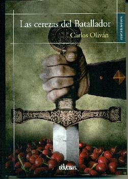 CEREZAS DEL BATALLADOR, LAS | 9788417709266 | OLIVAN VILLARREAL, CARLOS | Librería Castillón - Comprar libros online Aragón, Barbastro