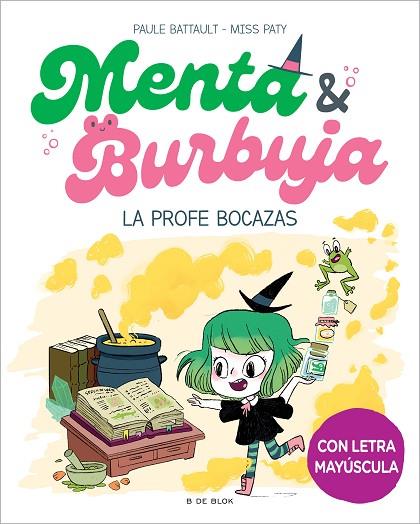 Menta y Burbuja 3 - La profe bocazas | 9788419522047 | Battault, Paule / Miss Paty | Librería Castillón - Comprar libros online Aragón, Barbastro