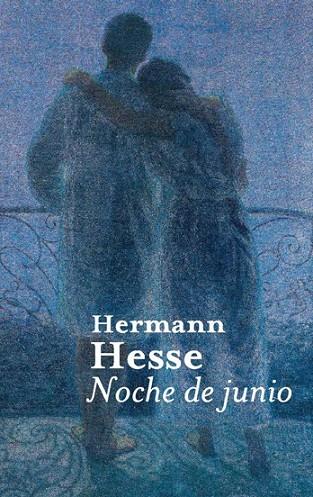 NOCHE DE JUNIO | 9788476699270 | HESSE, HERMANN | Librería Castillón - Comprar libros online Aragón, Barbastro