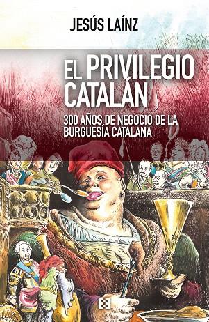El privilegio catalán | 9788490551936 | Laínz Fernández, Jesús | Librería Castillón - Comprar libros online Aragón, Barbastro